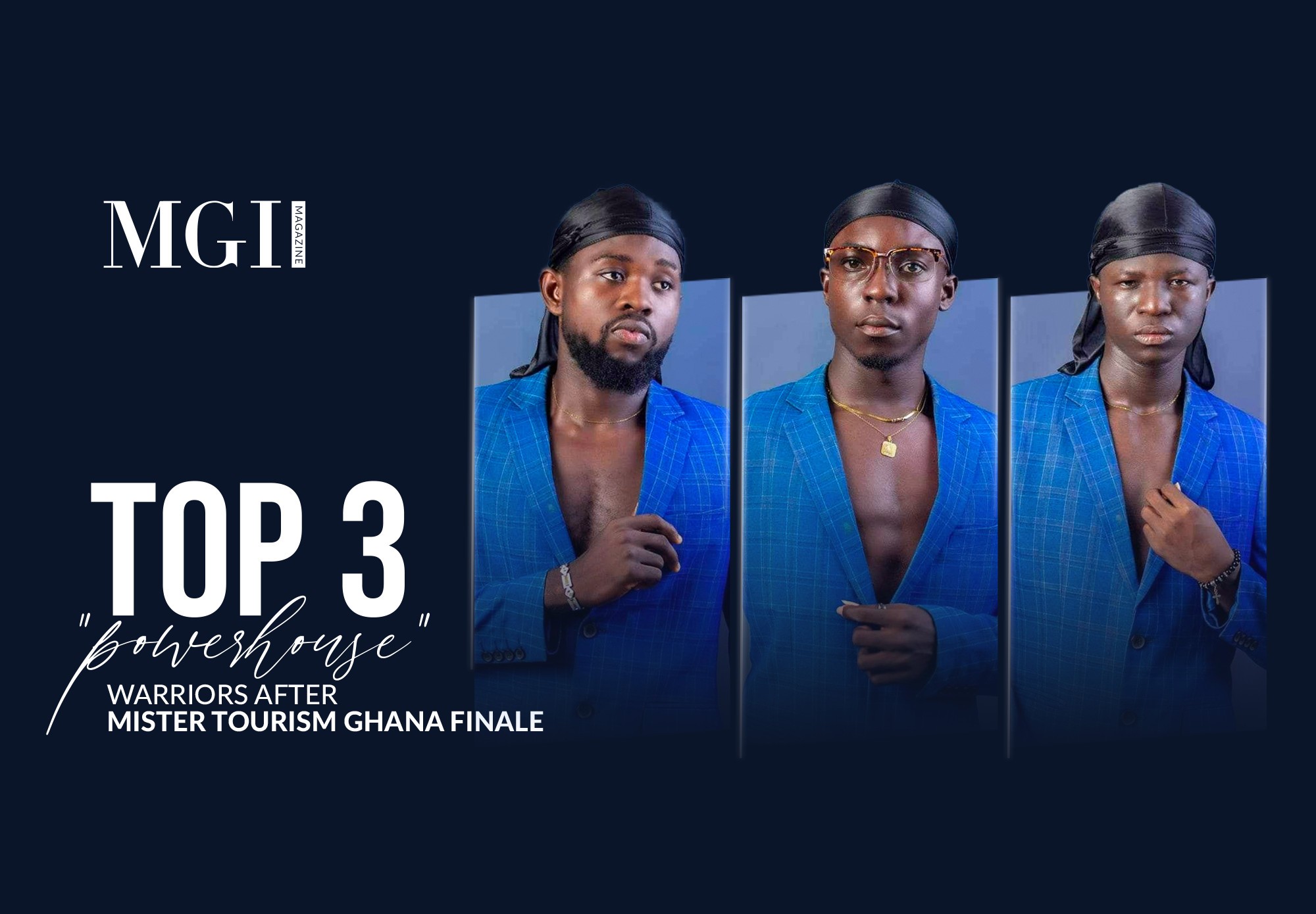 Top 3 “powerhouse” warriors after Mister Tourism Ghana finale