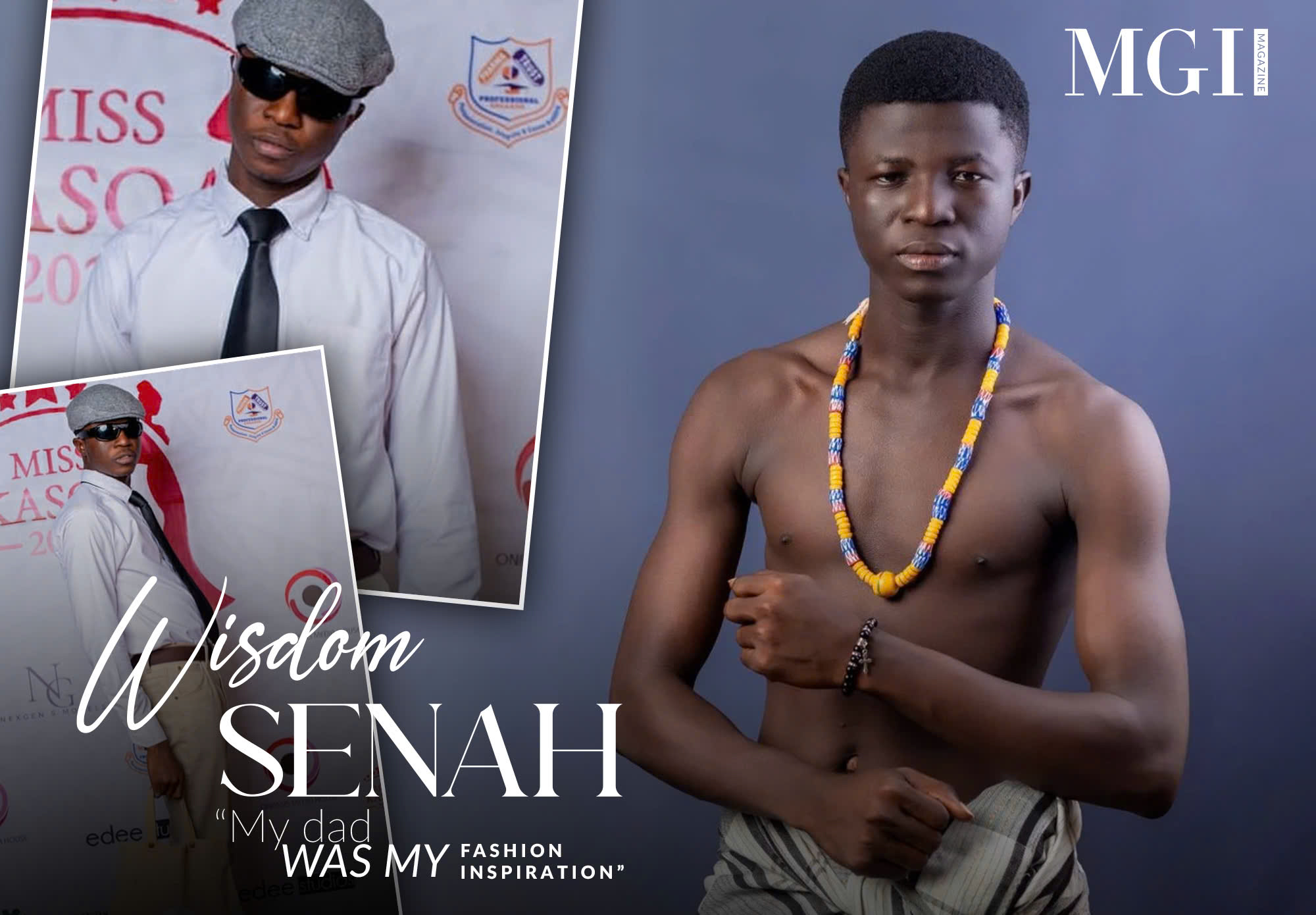 Wisdom Senah: “My dad was my fashion inspiration”